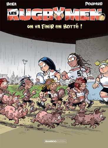 Rugbymen (Les) T.20 : On va finir en botté !